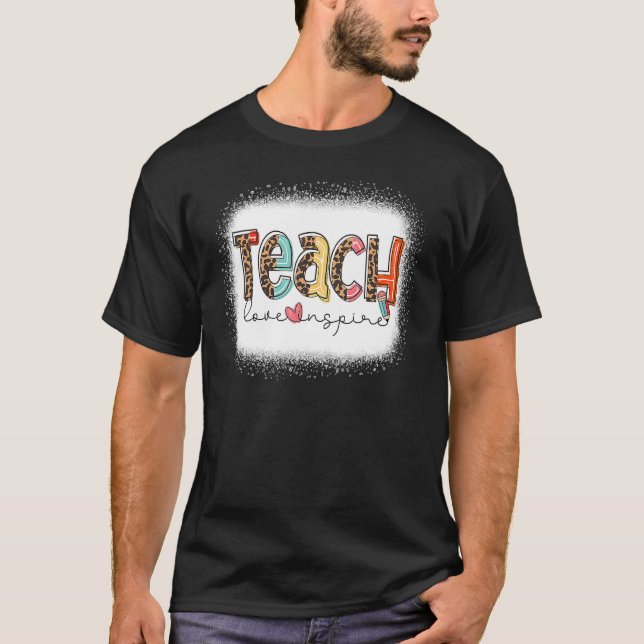 Bleached Leopard Teacher Love Inspire Last Day Of  T-Shirt (Front)