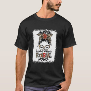 Bleached Loud & Proud Football Mama Messy Bun Game T-Shirt