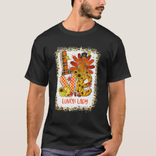 Bleached Love Turkey Lunch Lady Thanksgiving Fall  T-Shirt