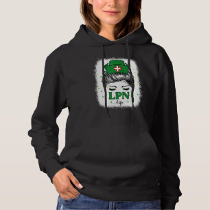 Bleached Lpn Nurse Life Messy Bun St Patricks Day Hoodie