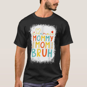 Bleached Mama Mummy Mum Bruh  Mum Mothers Day 2022 T-Shirt
