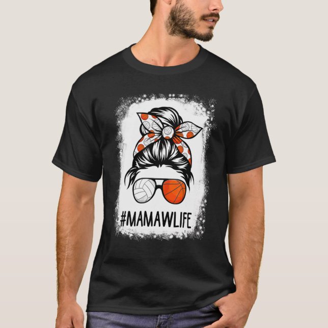 Bleached Mamaw Life Volleyball Baseball Messy Hair T-Shirt (Front)