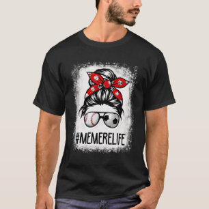 Bleached Memere Life Soccer Messy Bun Bysebyll Gam T-Shirt