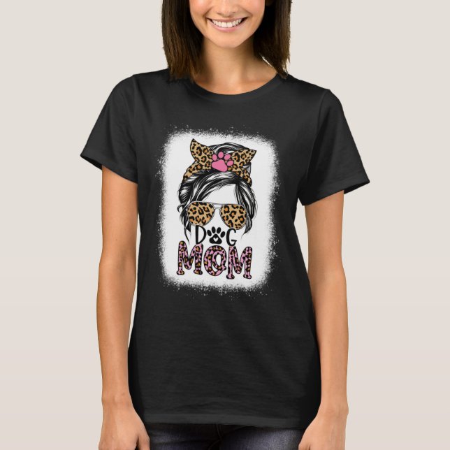 Bleached Messy Bun Dog Mom Leopard Paw Mothers Day T-Shirt (Front)