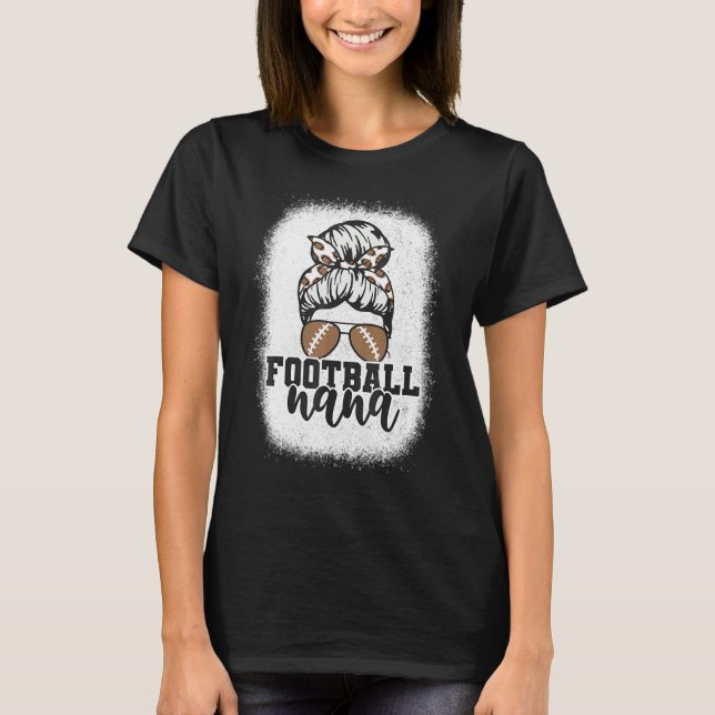 Bleached Messy Bun Game Day Football Grandma Footb T-Shirt (Front)