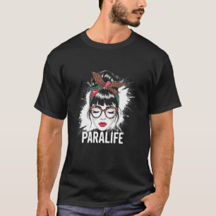 Bleached Messy Bun Para Life Paraprofessional Teac T-Shirt
