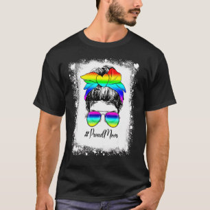 Bleached Messy Bun Proud Mom LGBT Gay Pride Suppor T-Shirt