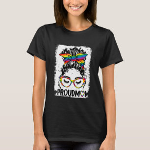 Bleached Messy Bun Rainbow Proud Mum Lgbt Lgbtq Ga T-Shirt
