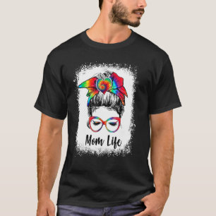 Bleached Mum Life Messy Bun Tie Dye Mother's Day W T-Shirt