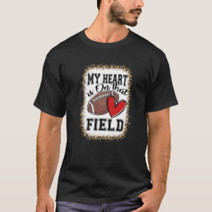 Bleached My Heart is on That Field Football Mum Le T-Shirt