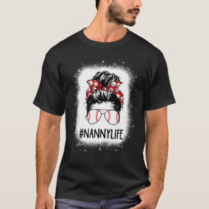 Bleached Nanny Life Messy Bun Softball Baseball T-Shirt