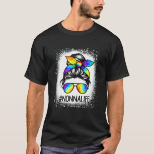 Bleached Nonna Life Messy Hair Bun Tie Dye Mother' T-Shirt