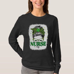 Bleached Nurse Life Messy Bun Leopard St Patricks T-Shirt
