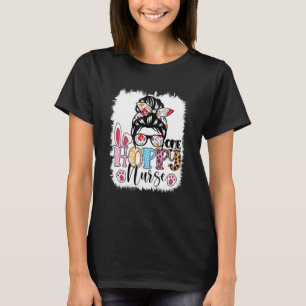 Bleached One Hoppy Registered Nurse Messy Bun East T-Shirt