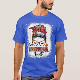 Bleached One thankful aunt messy bun autumn fall t T-Shirt