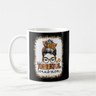 Bleached One Thankful Bonus Mum Messy Bun Thanksgi Coffee Mug