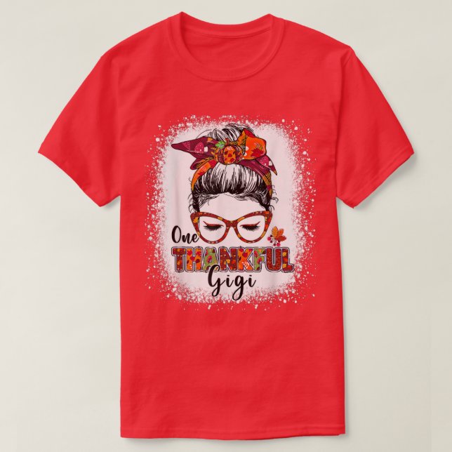 Bleached One thankful gigi messy bun autumn fall t T-Shirt (Design Front)