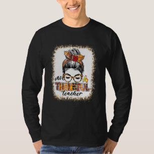 Bleached One Thankful Teacher Messy Bun Thanksgivi T-Shirt