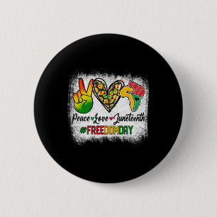 Bleached Peace Love Juneteenth 1865 Freedom Day Af 6 Cm Round Badge