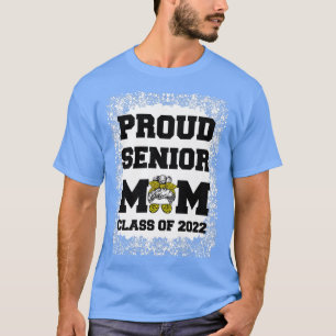 Bleached Proud Senior Mom Class of 2022 Sunflower T-Shirt