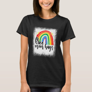 Bleached Rainbow Free Mum Hugs Lgbt Mum Gay Lesbia T-Shirt