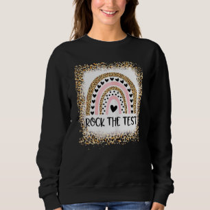 Bleached Rock The Test Teacher Test Day Testing Da Sweatshirt