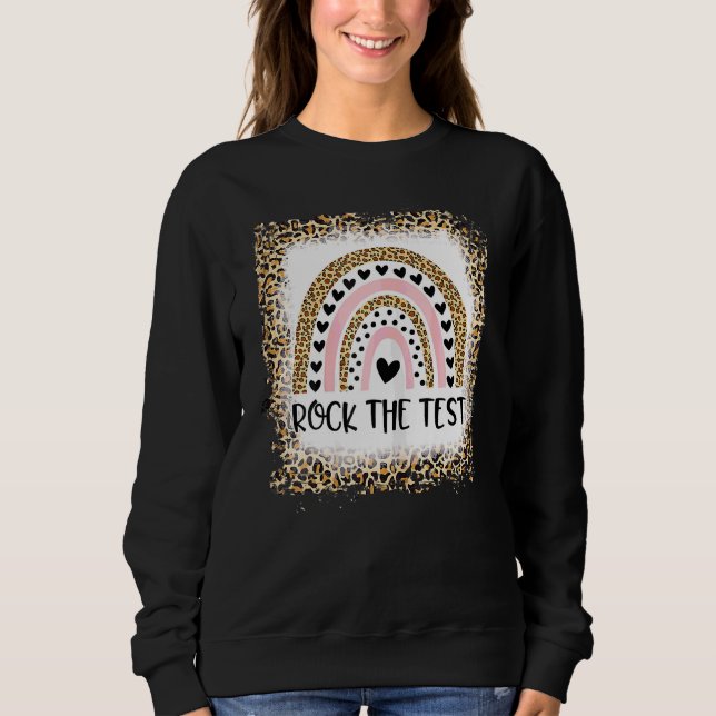 Bleached Rock The Test Teacher Test Day Testing Da Sweatshirt (Front)
