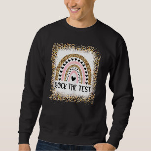 Bleached Rock The Test Teacher Test Day Testing Da Sweatshirt