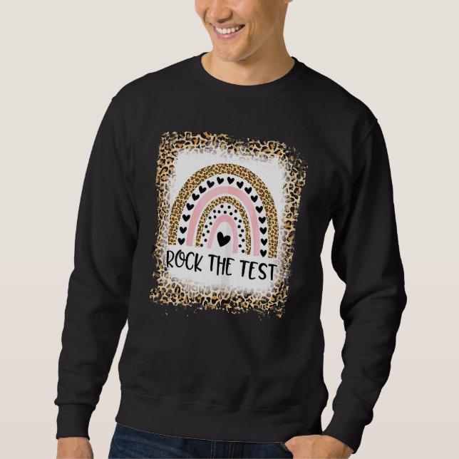 Bleached Rock The Test Teacher Test Day Testing Da Sweatshirt (Front)