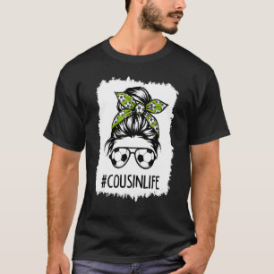 Bleached Soccer Cousin Life Messy Bun Hair Mothers T-Shirt