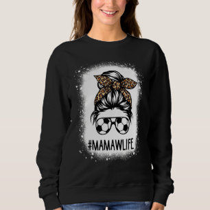 Bleached Soccer Mamaw Life Leopard Messy Bun Mothe Sweatshirt