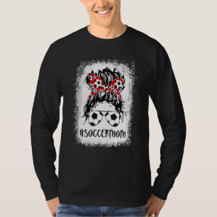 Bleached Soccer Mum Life Messy Bun Women Mother's  T-Shirt