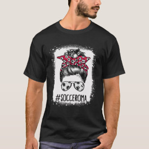 Bleached Soccer Oma Life Messy Bun Women Soccer Lo T-Shirt