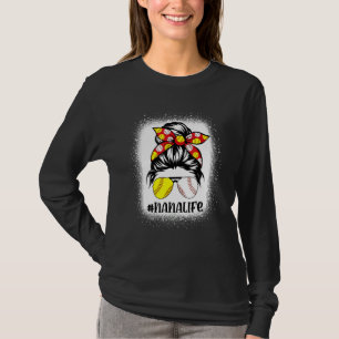Bleached Softball Nana Life Softball Nana Messy Bu T-Shirt