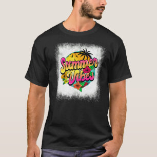 Bleached Summer Vibes Beach Life  Summer Vacation T-Shirt