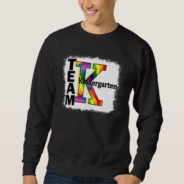 Bleached Teacher & Student Team Kindergarten Back  Sweatshirt (Front)