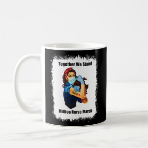 Bleached Together We Stand Nurse Strong Million Nu Coffee Mug