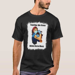 Bleached Together We Stand Nurse Strong Million Nu T-Shirt