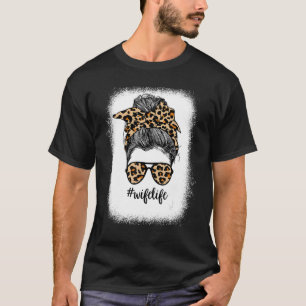 Bleached Wife Life Messy Bun Leopard Print Mothers T-Shirt