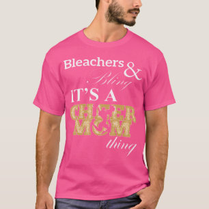 Bleachers Bling Its A Cheer Mum Thing Cheerleading T-Shirt
