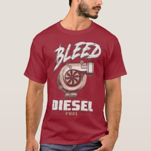Bleed Diesel Fuel Turbo Diesels Trucks Roll Coal T-Shirt