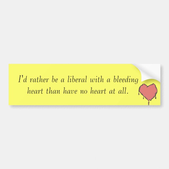 Bleeding Heart Liberal Bumper Sticker (Front)