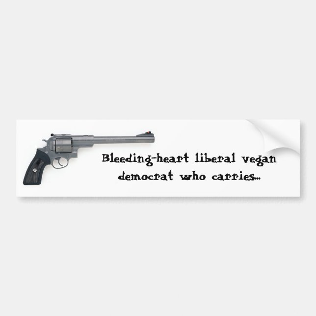Bleeding-heart liberal vegan democrat who carries bumper sticker (Front)