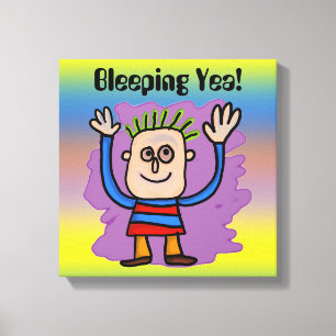 Bleeping Yea! Wrapped Canvas