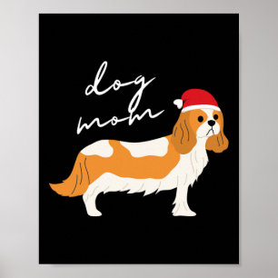 Blenheim Cavalier King Charles Spaniel Dog Mum Chr Poster