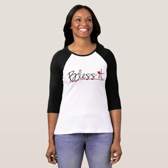 bless it T-Shirt