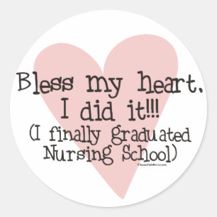 Bless my Heart - I did it! Classic Round Sticker