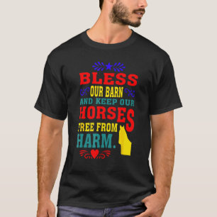Bless Our Barn And Keep Our Horses Free From Harm T-Shirt