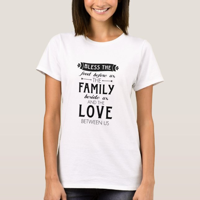 Bless The Food Family Love T-Shirt (Front)