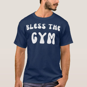 Bless the gym, sportswear T-Shirt